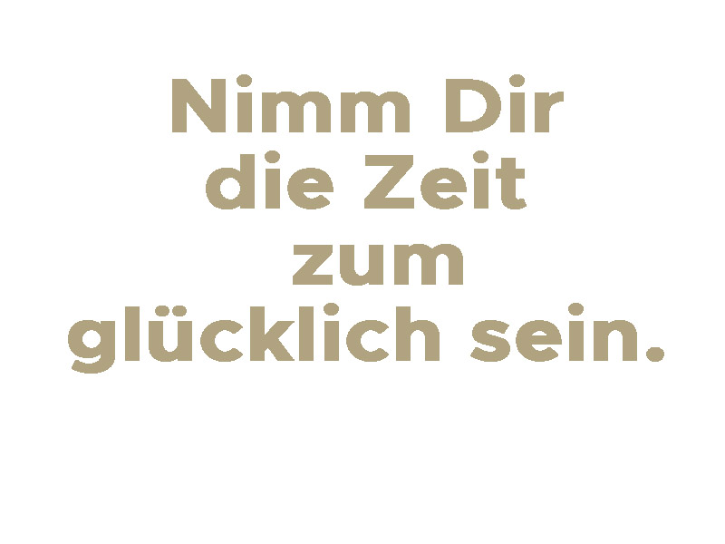 Nimm Dir die Zeit